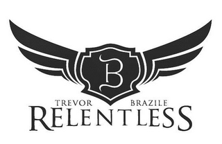 B TREVOR BRAZILE RELENTLESS