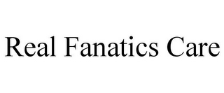 REAL FANATICS CARE