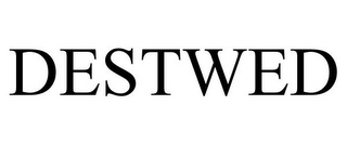 DESTWED