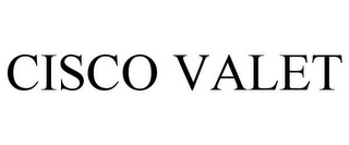 CISCO VALET