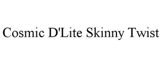 COSMIC D'LITE SKINNY TWIST