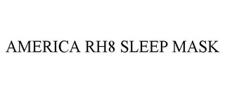 AMERICA RH8 SLEEP MASK