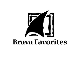 BRAVA FAVORITES