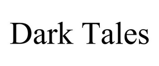 DARK TALES