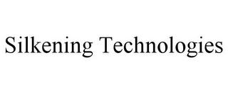 SILKENING TECHNOLOGIES