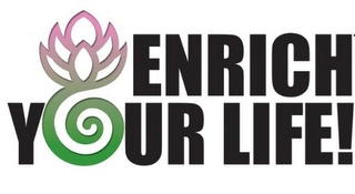 ENRICH YOUR LIFE !