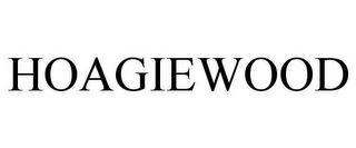 HOAGIEWOOD