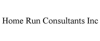 HOME RUN CONSULTANTS INC