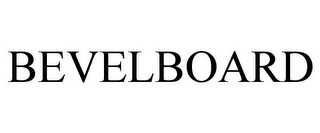 BEVELBOARD