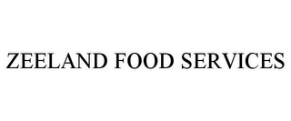 ZEELAND FOOD SERVICES