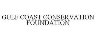 GULF COAST CONSERVATION FOUNDATION