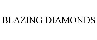 BLAZING DIAMONDS