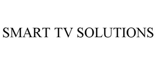 SMART TV SOLUTIONS