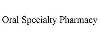 ORAL SPECIALTY PHARMACY