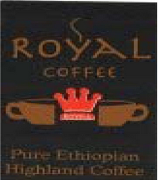 ROYAL COFFEE ROYAL PURE ETHIOPIAN HIGHLAND COFFEE