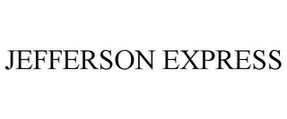 JEFFERSON EXPRESS