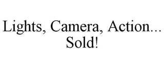 LIGHTS, CAMERA, ACTION... SOLD!