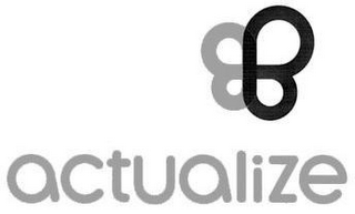 ACTUALIZE