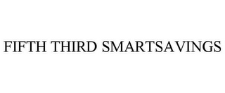 FIFTH THIRD SMARTSAVINGS