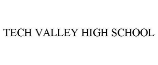 TECH VALLEY HIGH SCHOOL