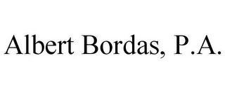 ALBERT BORDAS, P.A.