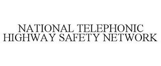 NATIONAL TELEPHONIC HIGHWAY SAFETY NETWORK