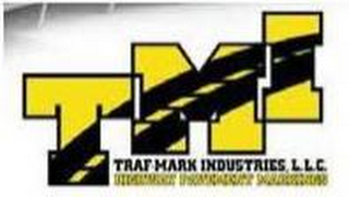 TMI TRAF-MARK INDUSTRIES, L.L.C. HIGHWAY PAVEMENT MARKINGS