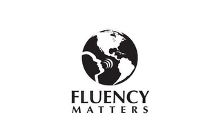 FLUENCY MATTERS