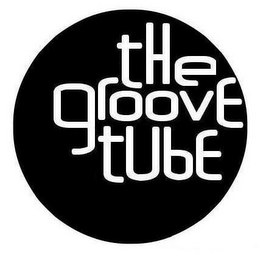 THE GROOVE TUBE