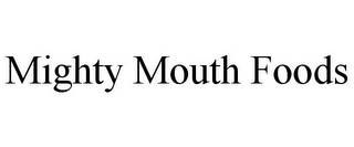 MIGHTY MOUTH FOODS