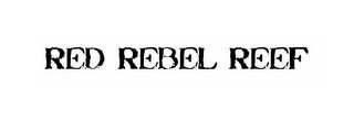 RED REBEL REEF