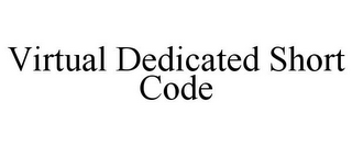 VIRTUAL DEDICATED SHORT CODE