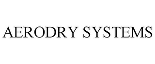 AERODRY SYSTEMS