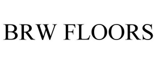 BRW FLOORS