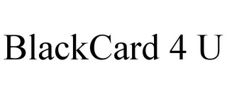 BLACKCARD 4 U