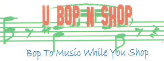 U BOP N SHOP BOP TO MUSIC WHILE YOU SHOP