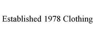 ESTABLISHED 1978 CLOTHING