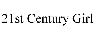 21ST CENTURY GIRL