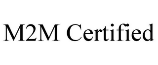 M2M CERTIFIED