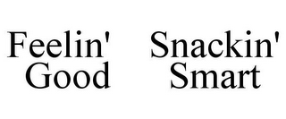 FEELIN' SNACKIN' GOOD SMART