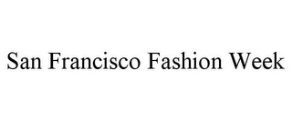 SAN FRANCISCO FASHION WEEK