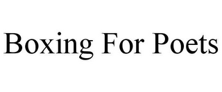 BOXING FOR POETS
