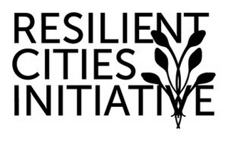 RESILIENT CITIES INITIATIVE