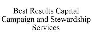 BEST RESULTS CAPITAL CAMPAIGN AND STEWARDSHIP SERVICES