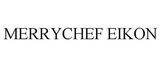 MERRYCHEF EIKON