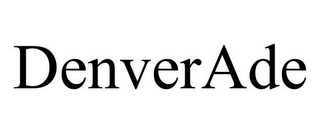 DENVERADE