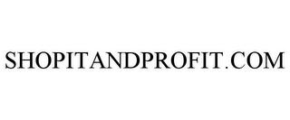 SHOPITANDPROFIT.COM