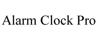 ALARM CLOCK PRO