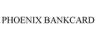 PHOENIX BANKCARD