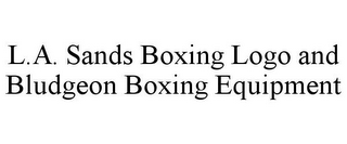 L.A. SANDS BOXING LOGO AND BLUDGEON BOXING EQUIPMENT
